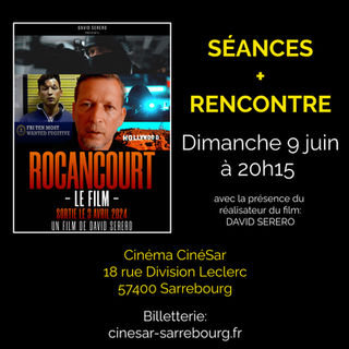 SARREBOURG: Projection à Sarrebourg du film “ROCANCOURT, Le Film”, avec la présence du réalisateur David Serero.