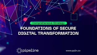 The Foundations of Secure Digital Transformation