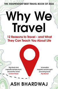 Why We Travel - Ash Bhardwaj
