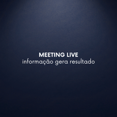 Meeting Live: informação gera resultado
