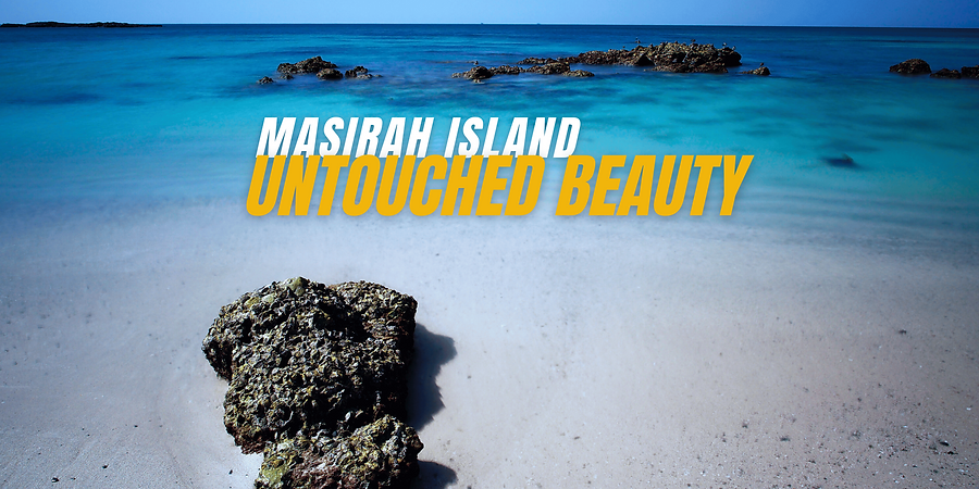 Masirah Island Untouched beauty.png