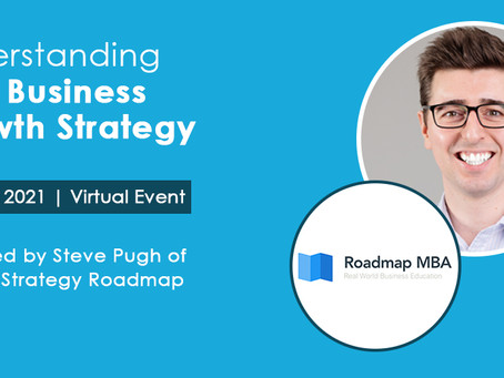Understanding Your Business Growth Strategy, with Steve Pugh