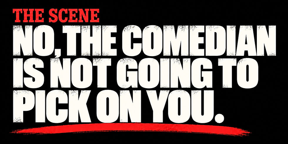 Comedian Picking on you text graphic.jpeg