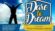 Dare to Dream - Bersama Tuan Fadzrul Ismail