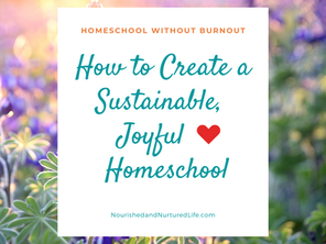 How To Create a Sustainable, Joyful Homeschool