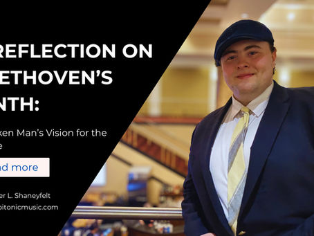 Beethoven’s Ninth Symphony - A Broken Man’s Vision for the Future