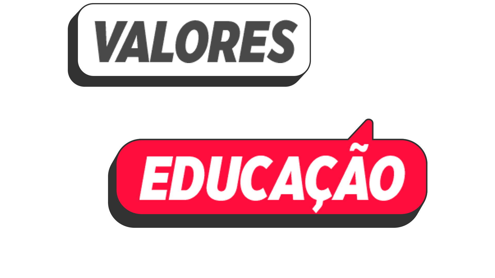 Valores que formam. Educação que transforma.