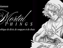 [Mortal Things] Chapitre 3 : Les choses mortelles