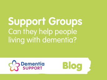 Support Groups for Dementia: A Blog by Sage House Dementia Support