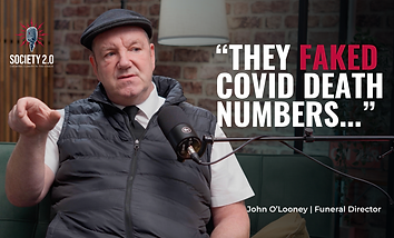 John O’Looney speaking into a podcast mic, with text “They faked COVID death numbers” and Society 2.0 branding.