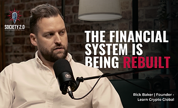 Rick Baker speaking into a podcast mic, with text “The financial system is being rebuilt” and Society 2.0 branding.