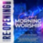 Re-Opening Sunday Morning Worship Service