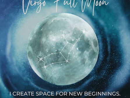 FULL MOON IN VIRGO MUSINGS