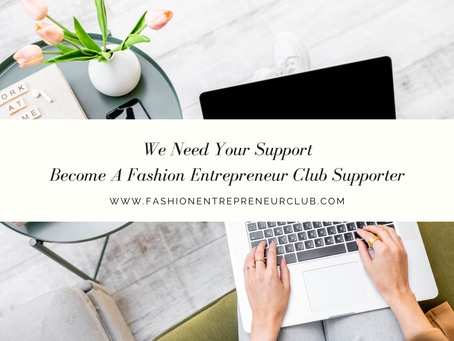 We need your support; become a fashion entrepreneur club supporter