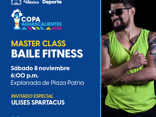 Te esperamos el próximo sábado 8 de noviembre en la Master Class de Baile Fitness de la Copa Aguascalientes 2025, en punto de las 6:00 p.m., en la explanada de Plaza Patria.