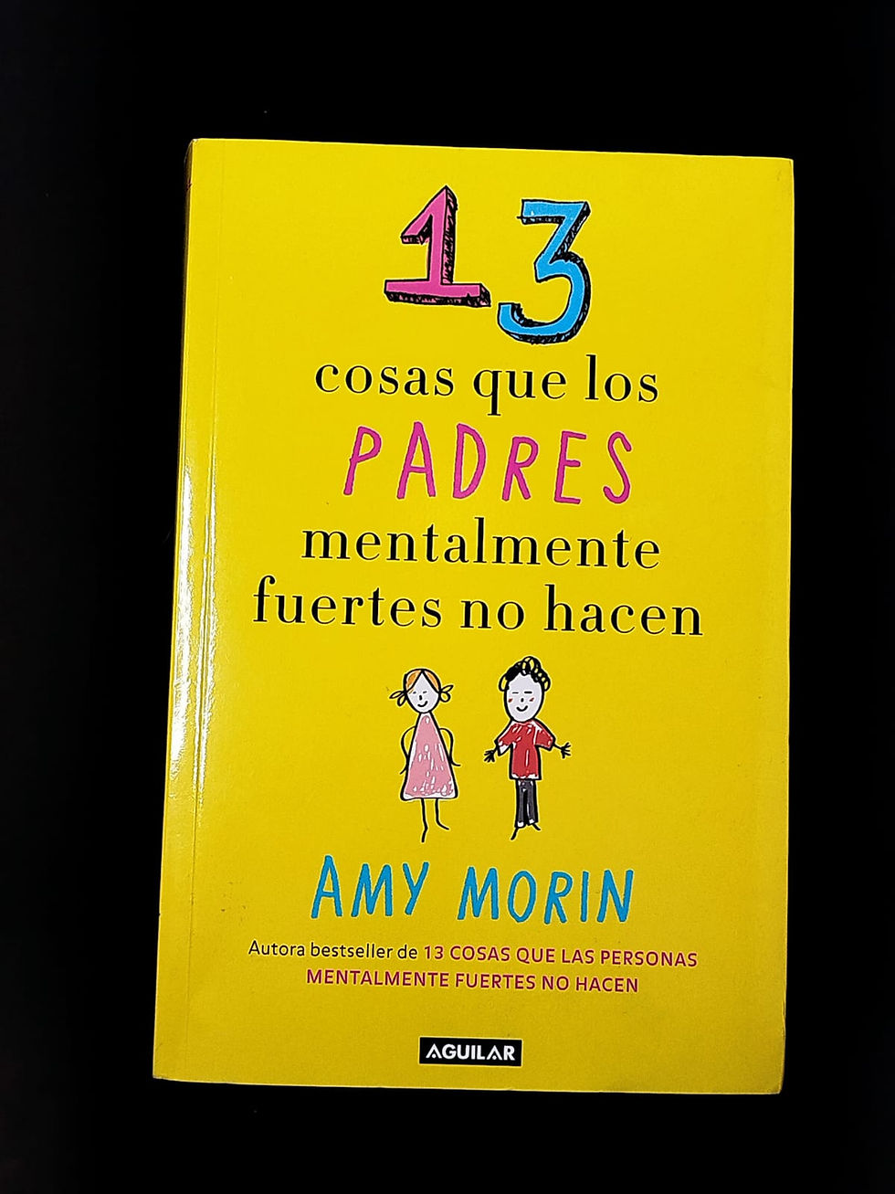 13 cosas que los padres mentalmente fuertes no hacen Amy Moran