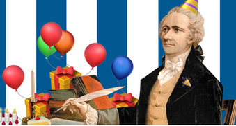 Happy Birthday (Maybe!) Alexander Hamilton