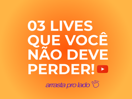 03 LIVES QUE VOCÊ NÃO DEVE PERDER!