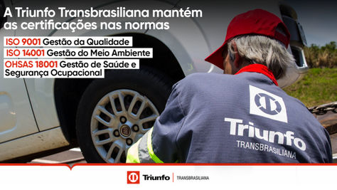 Triunfo Transbrasiliana mantém certificações em normas internacionais