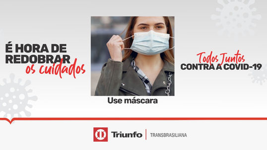Triunfo Transbrasiliana lança campanha educativa de reforço no combate à COVID-19