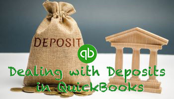Dealing with Deposits in QuickBooks
