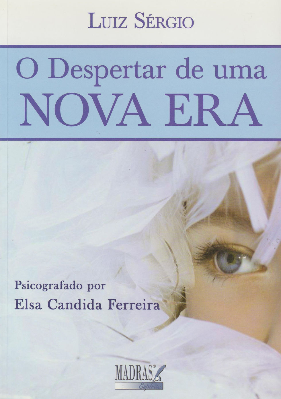 O Despertar de uma Nova Era de Elsa Cândida Ferreira e Luis Sérgio