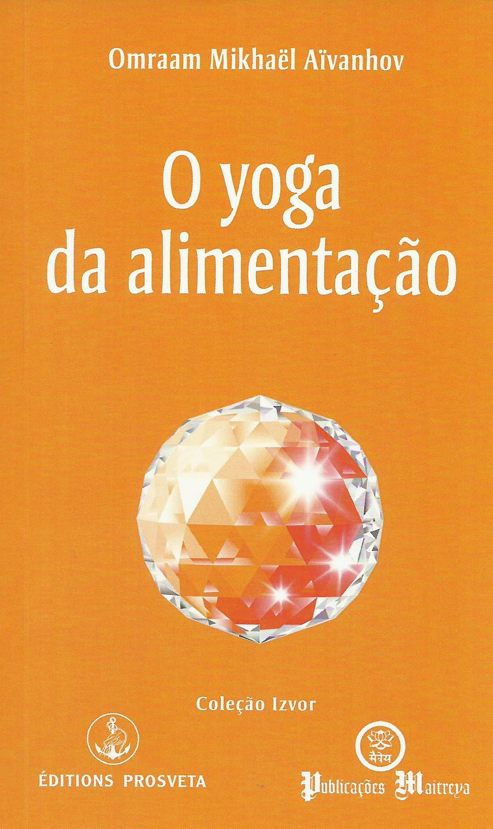 O Yoga da Alimentação de Omraam Mikhaël Aïvanhov