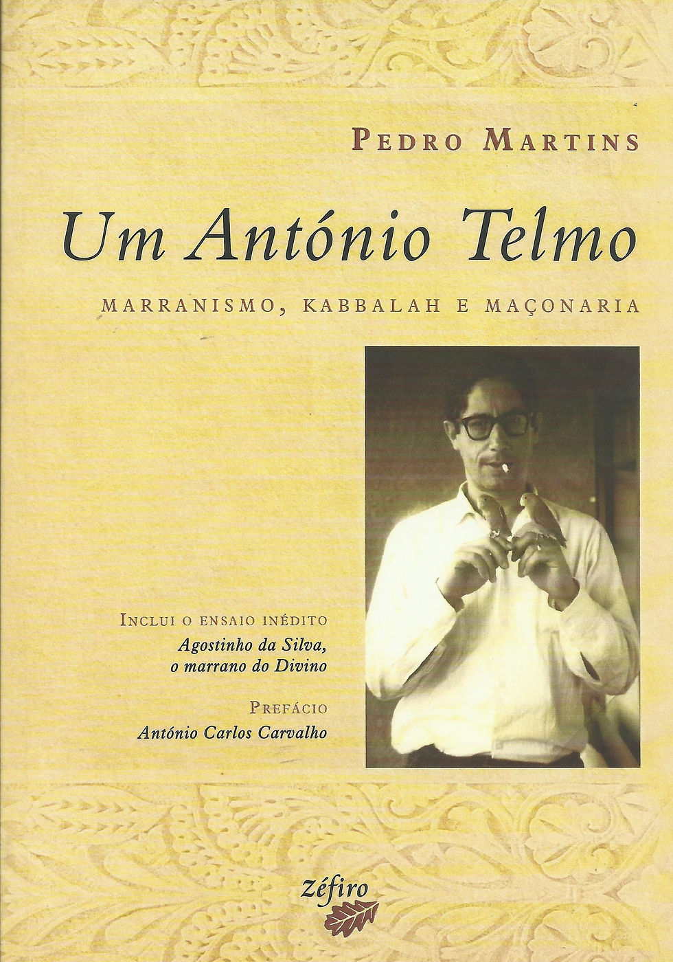 Um António Telmo Marranismo, Kabbalah e Maçonaria de Pedro Martins