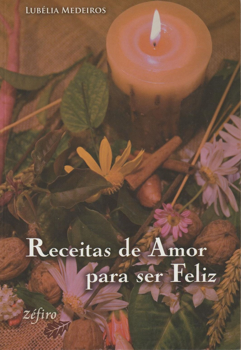 Receitas de Amor Para Ser Feliz de Lubélia Medeiros
