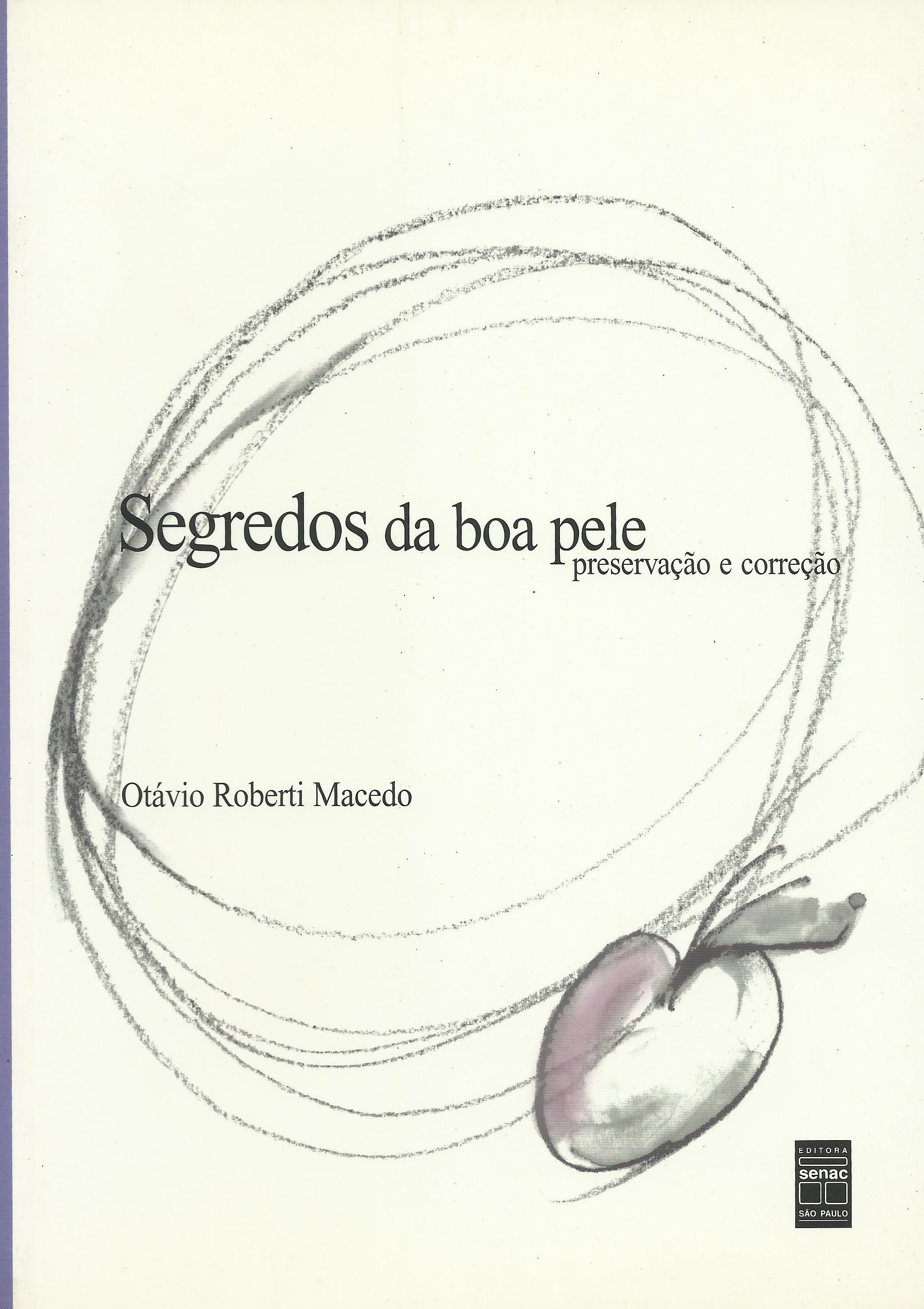 Segredos da Boa Pele de Otávio Roberti Macedo