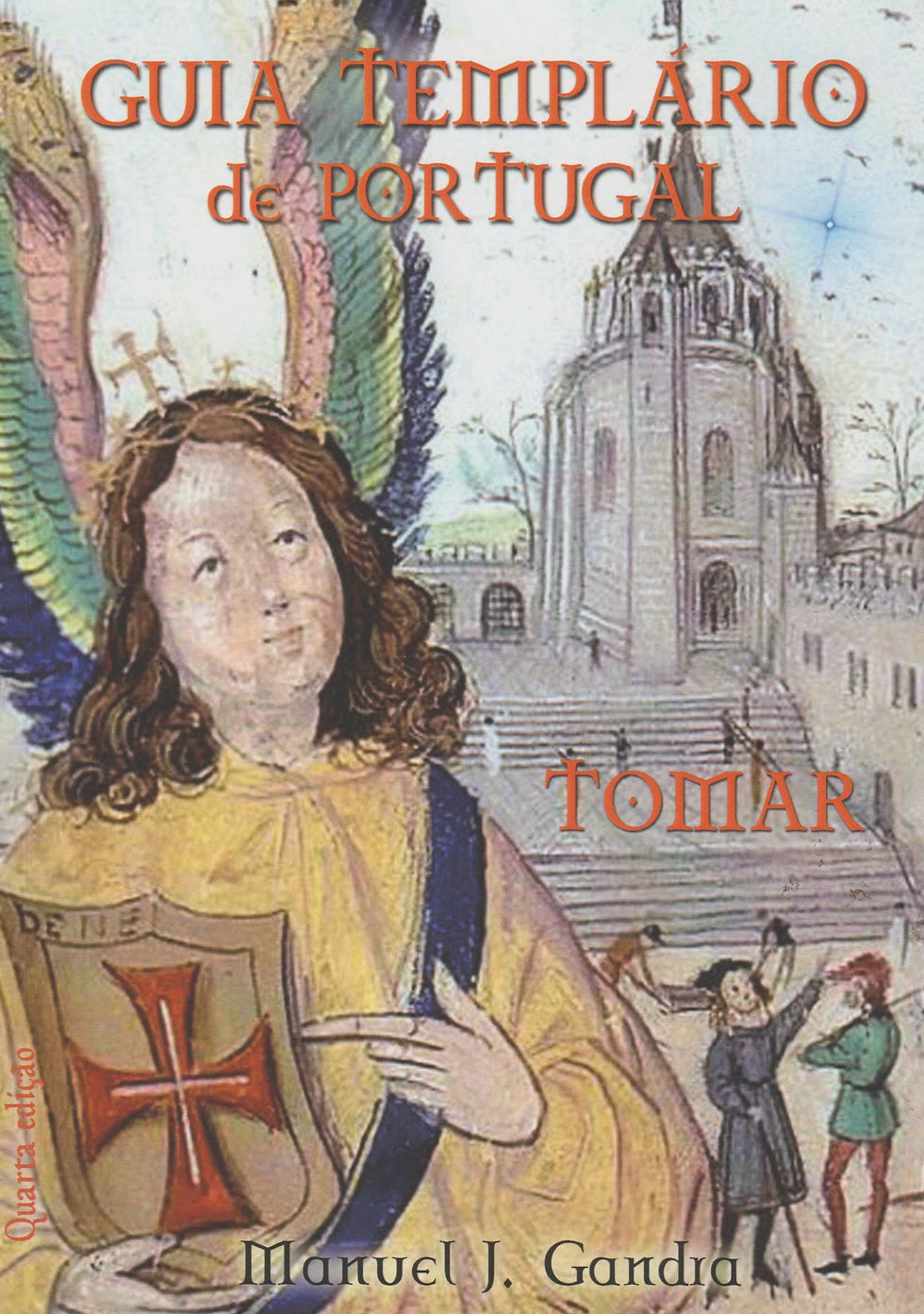 Guia Templário de Portugal: Tomar de Manuel J. Gandra