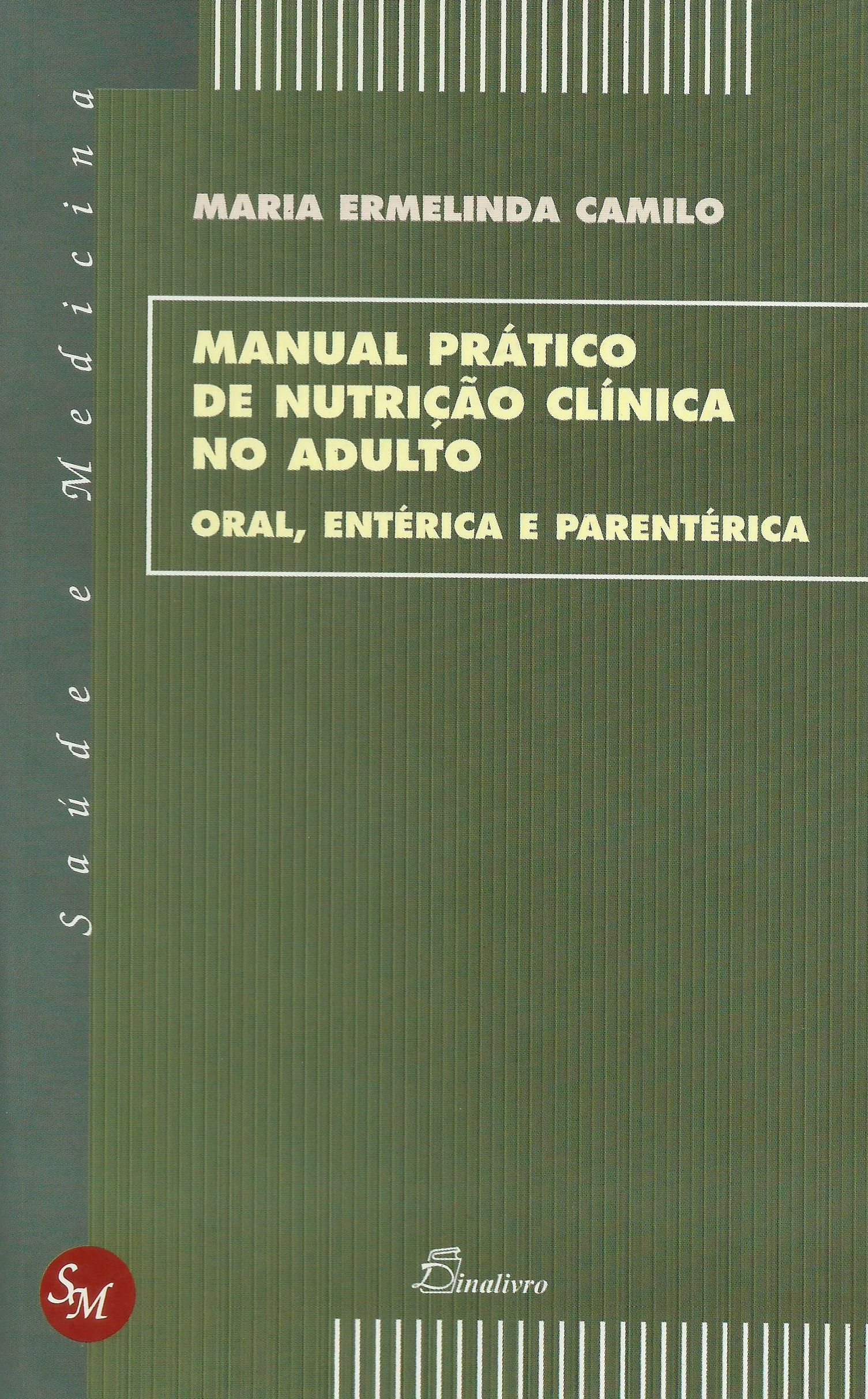 Manual Prático de Nutrição Clínica no Adulto de Maria Ermelinda Camilo