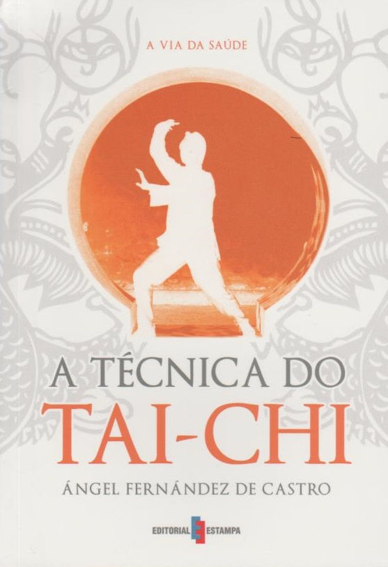 A Técnica do Tai-Chi de Ángel Fernández de Castro