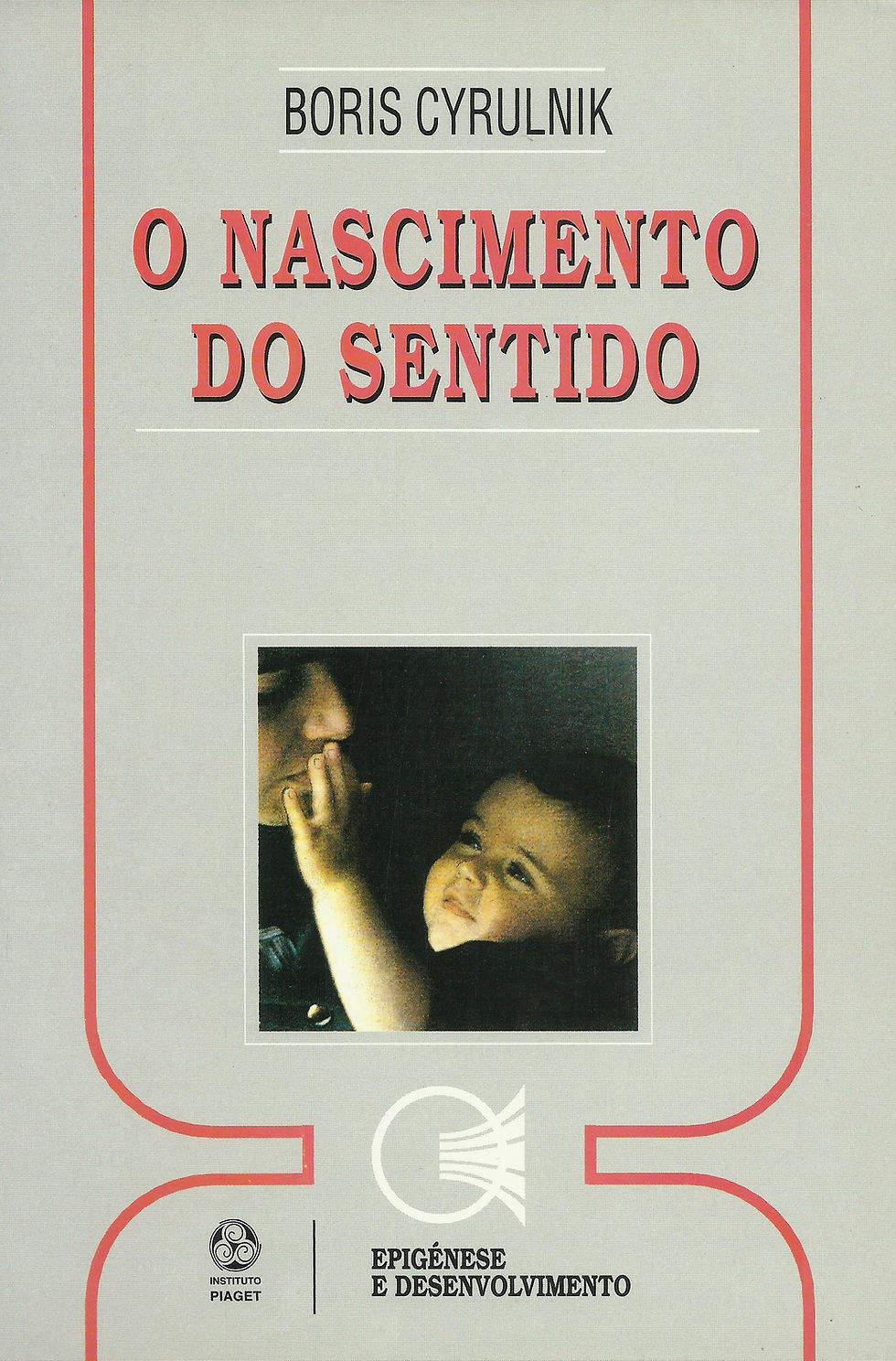 O Nascimento do Sentido de Boris Cyrulnik