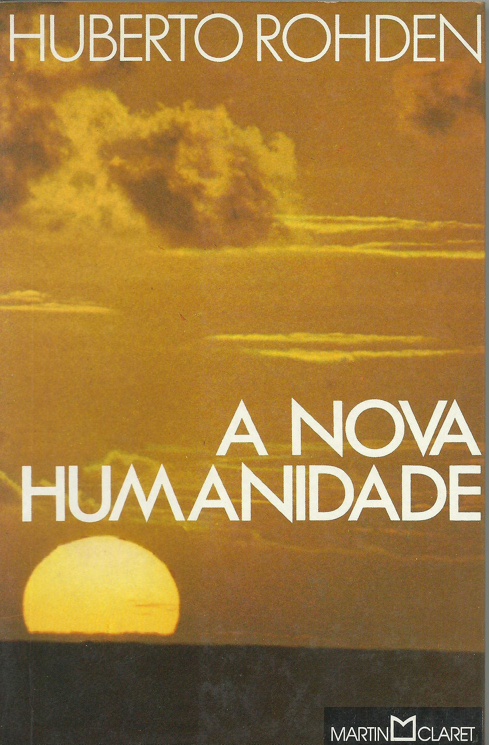 A Nova Humanidade de Huberto Rohden