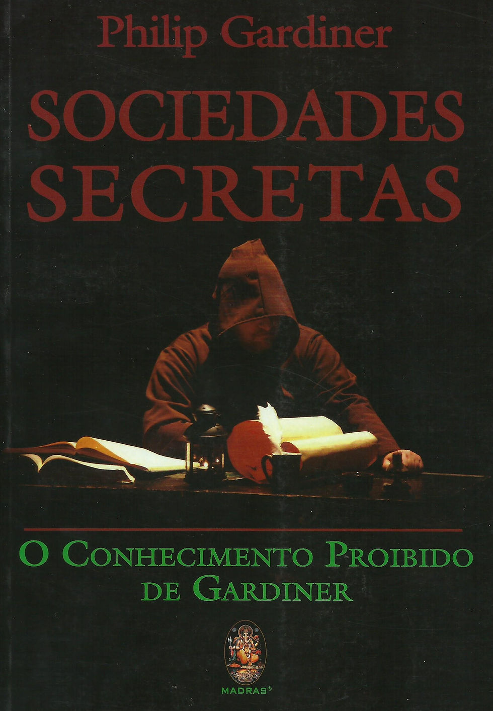 Sociedades Secretas O conhecimento proibido de Gardiner de Philip Gardiner