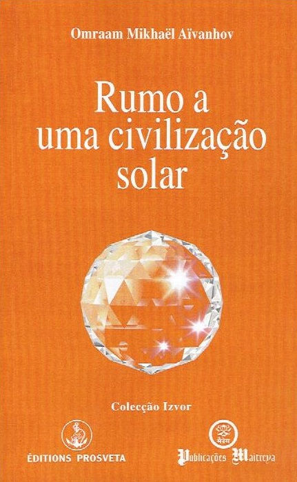 Rumo a uma Civilização Solar de Omraam Mikhael Aivanhov