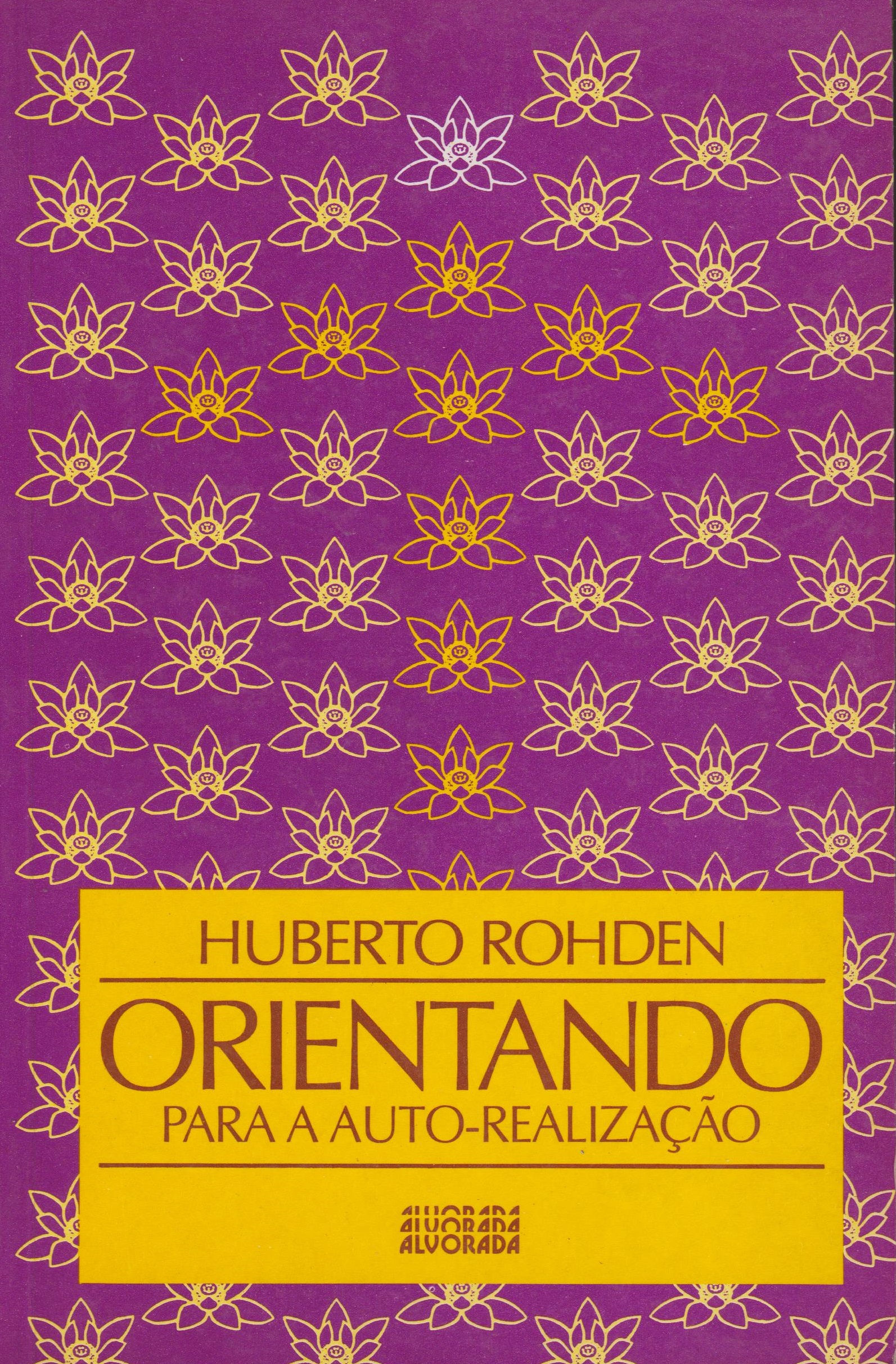 Orientando para a Auto-Realização de Huberto Rohden