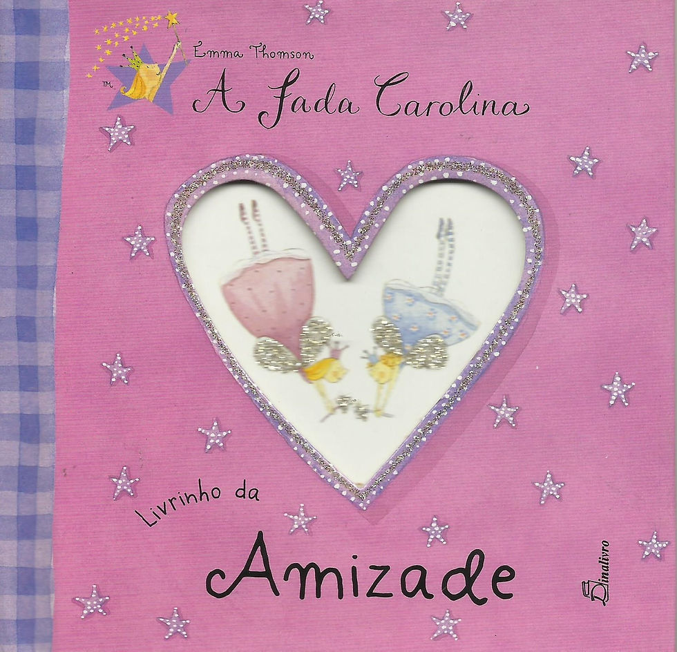 A Fada Carolina - Livrinho da Amizade Livrinho da amizade de Emma Thomson