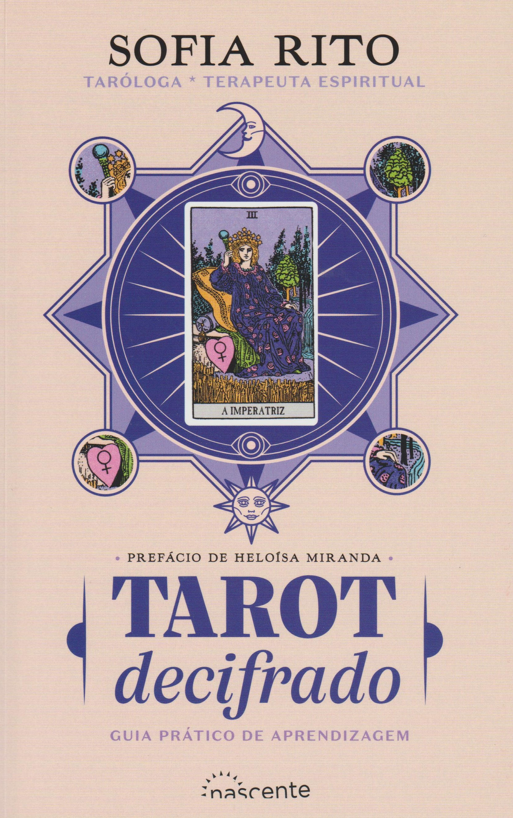 Tarot Decifrado Guia prático de aprendizagem de Sofia Rito