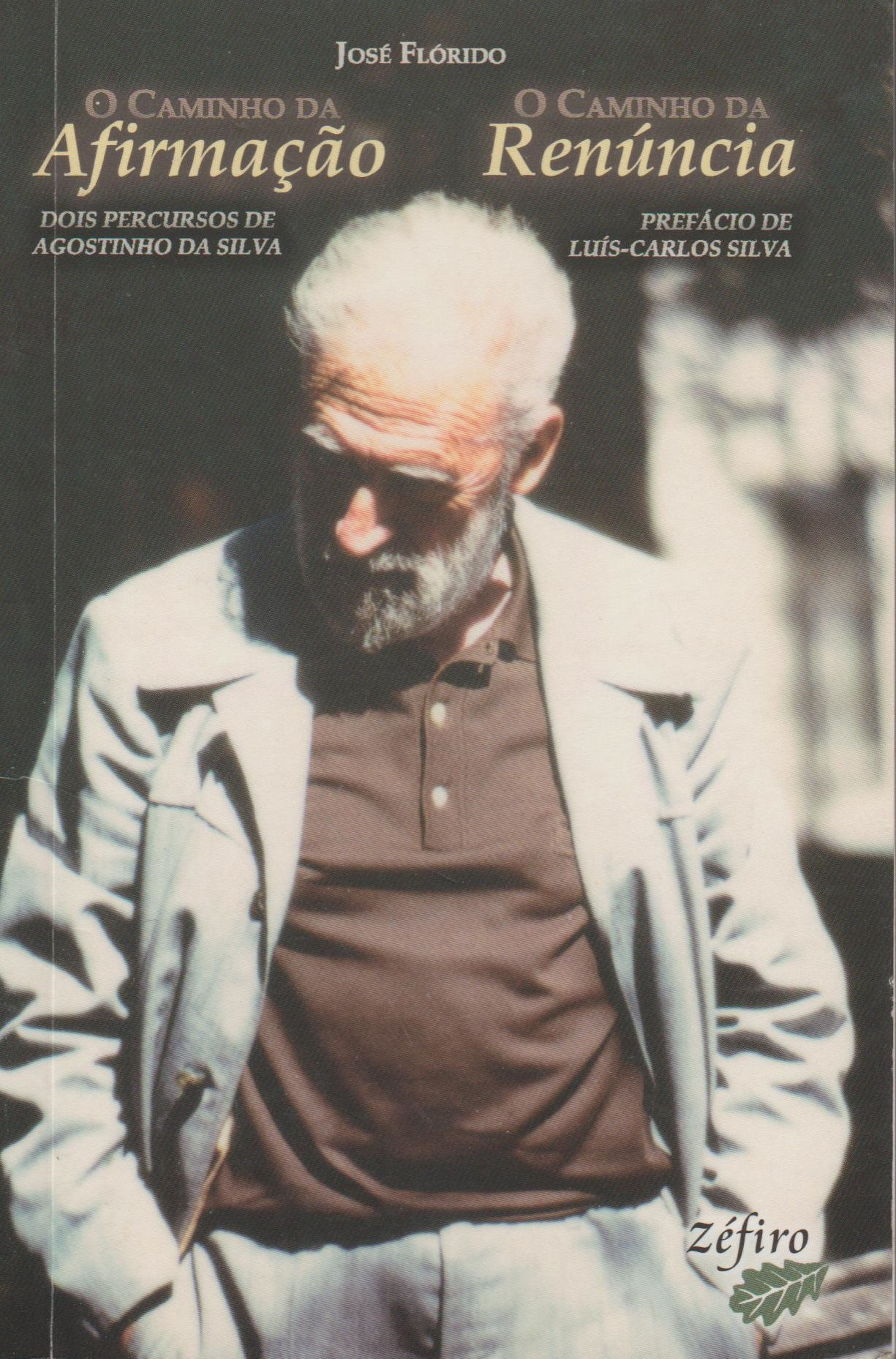 O Caminho da Afirmação - O Caminho da Renúncia de José Florido