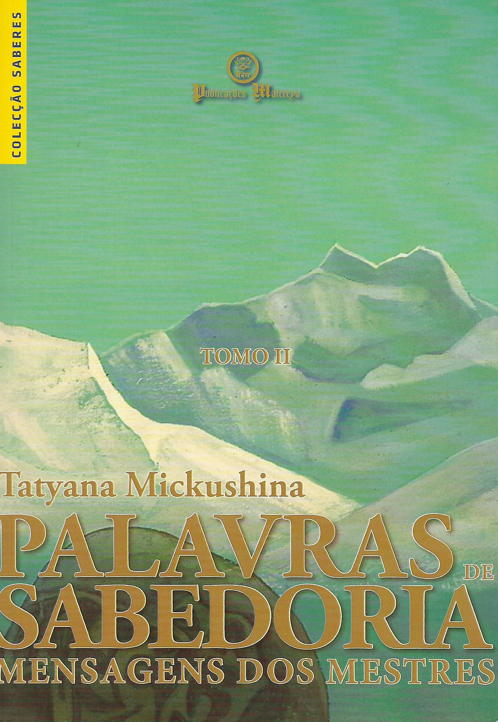 Palavras de Sabedoria Mensagens dos Mestres, Tomo II de Tatyana Mickushina
