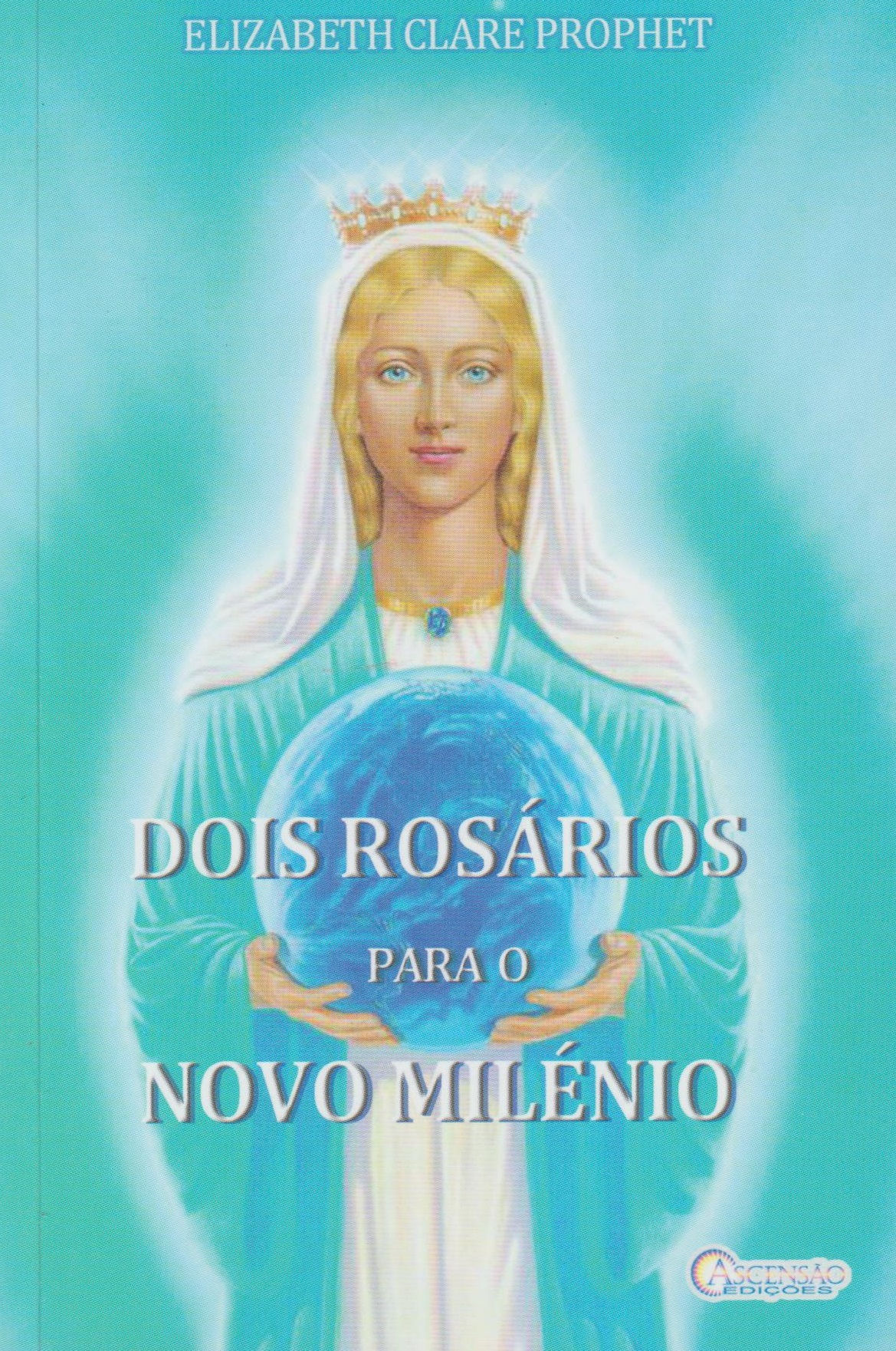 Dois Rosários Para O Novo Milénio de Elizabeth Clare Prophet