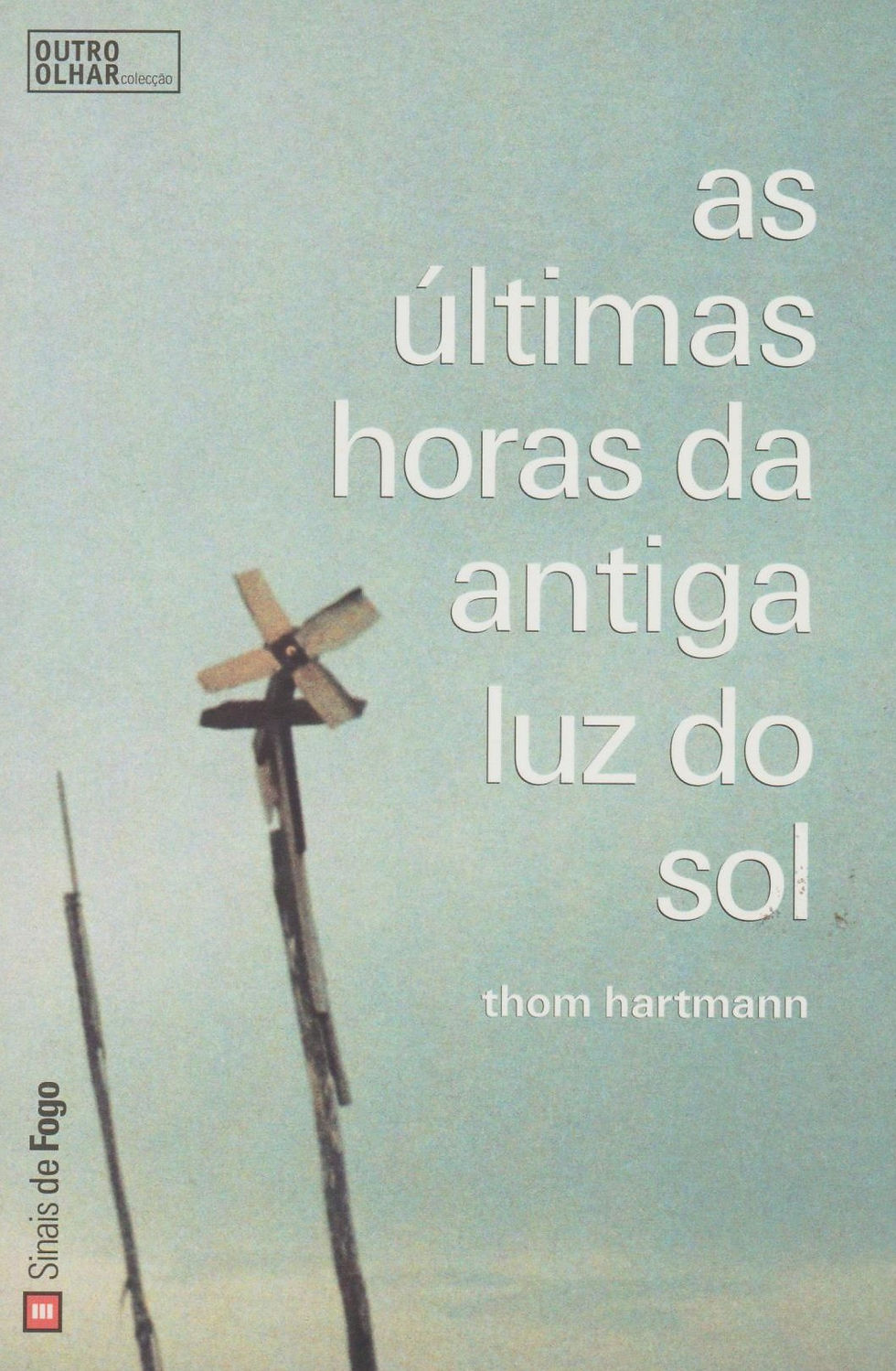 As Últimas Horas da Antiga Luz do Sol de Thom Hartmann