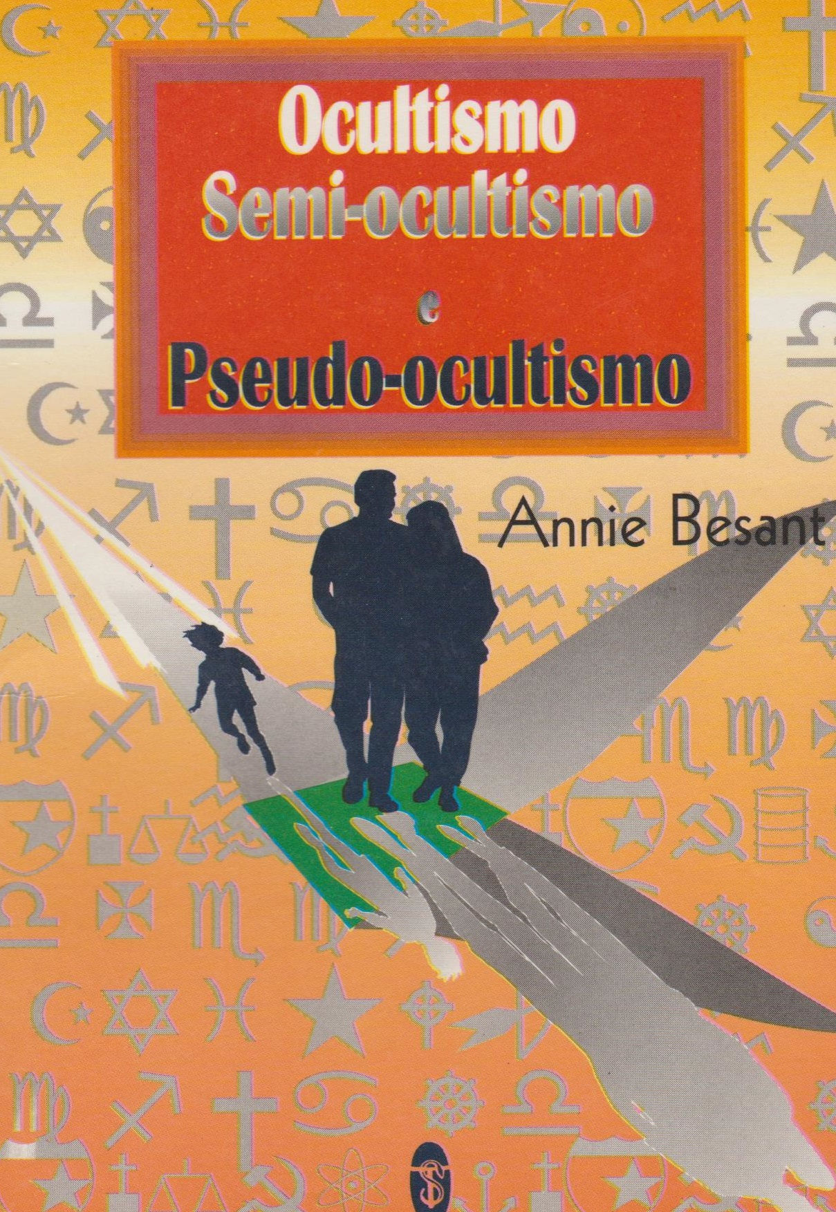 Ocultismo e Semi-Ocultismo e Pseudo- Ocultismo de Annie Besant