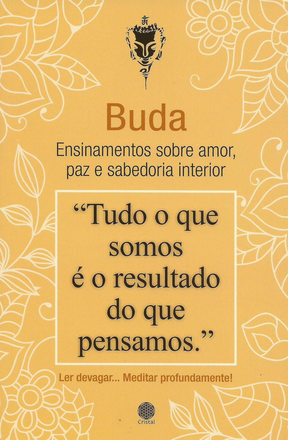 Buda - Ensinamentos sobre o Amor, a Paz e a Sabedoria Interior de Buda