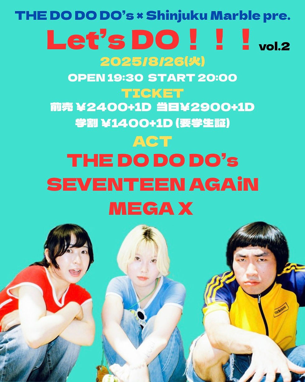 THE DO DO DO‘s × 新宿Marble pre. 『Let’s DO!!! vol.2』