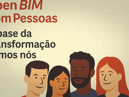 OpenBIM com Pessoas - A base da transformação somos nós