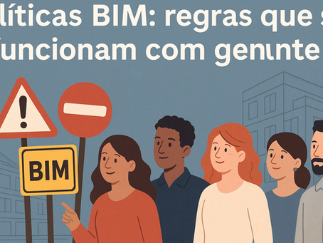 Políticas BIM: regras que só funcionam com gente