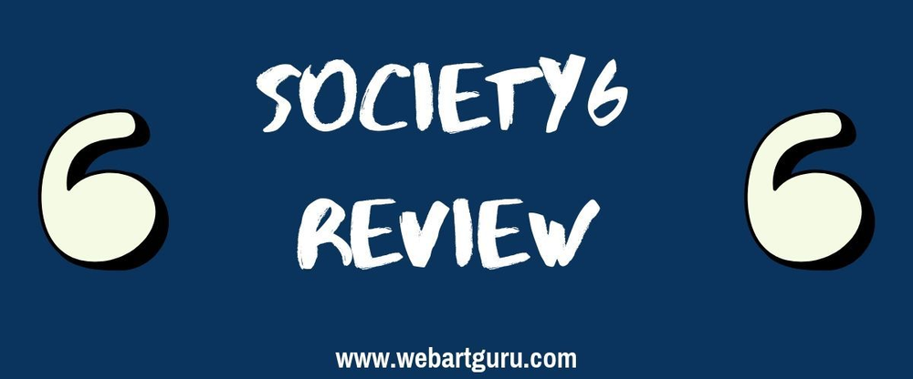 Society 6 Review A Guide For Buyers And Sellers